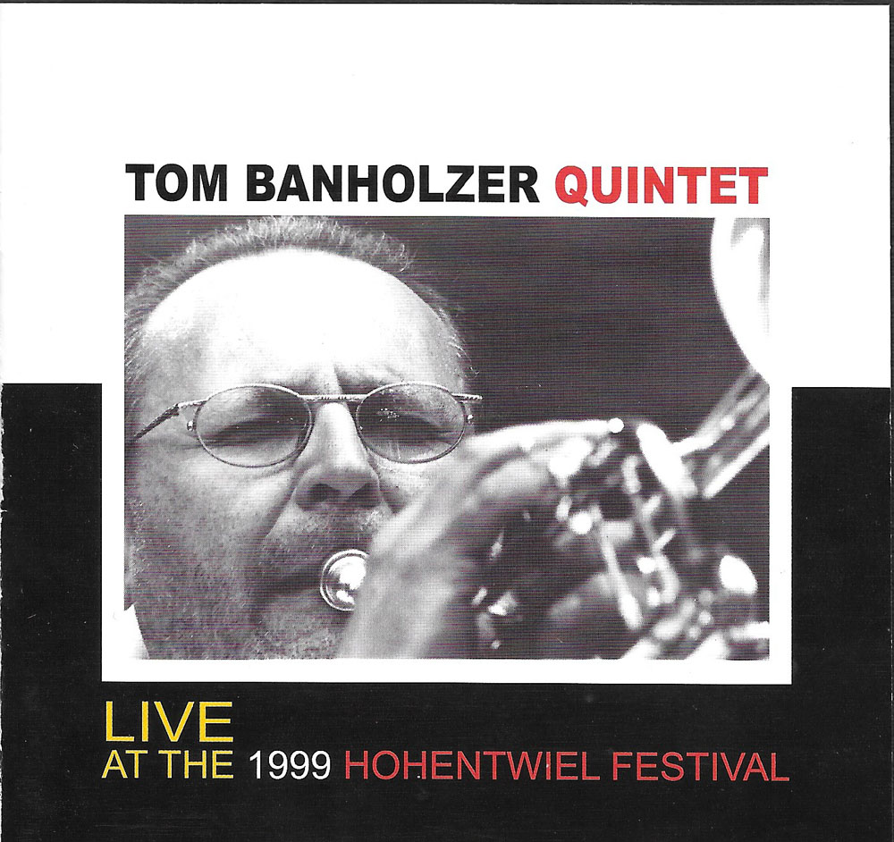 Live at the 1999 Hohentwiel Festival / Tom Banholzer Quintet