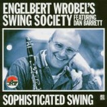 Sophisticated Swing / Engelbert Wrobel's Swing Society Featuring Dan Barrett