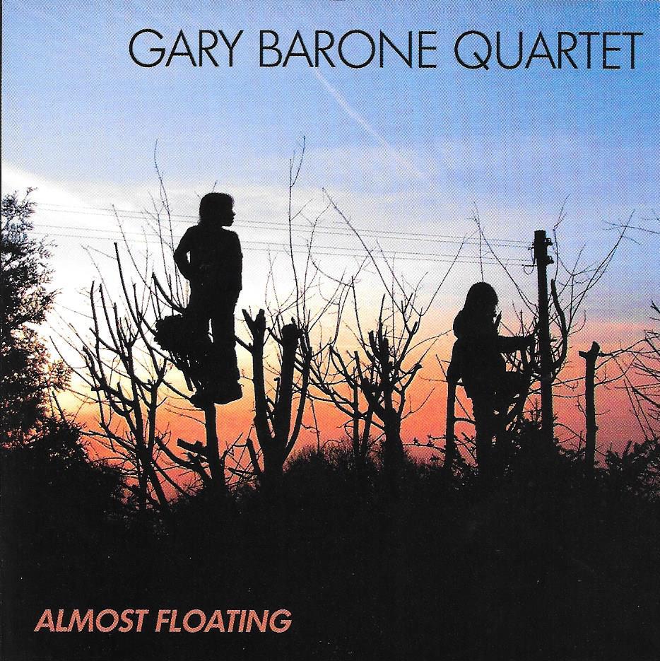 Almost Floating / Gary Barone Quartet
