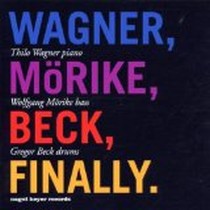 Finally / Wagner, Mörike, Beck